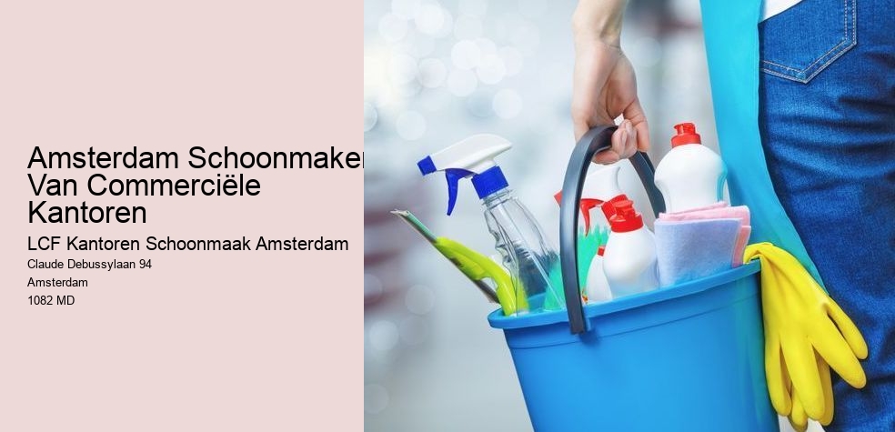 Amsterdam Schoonmaken Van Commerciële Kantoren