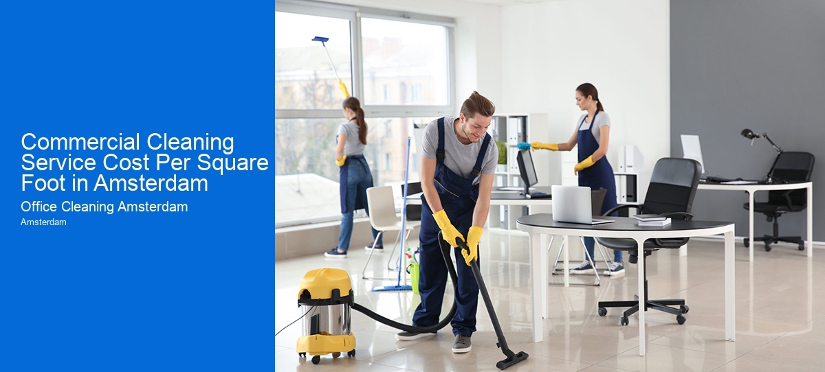 Commercial Cleaning Service Cost Per Square Foot in Amsterdam