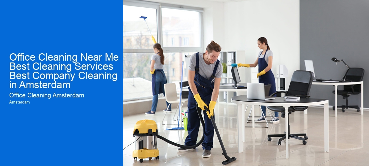 Office Cleaning Near Me Best Cleaning Services Best Company Cleaning in Amsterdam